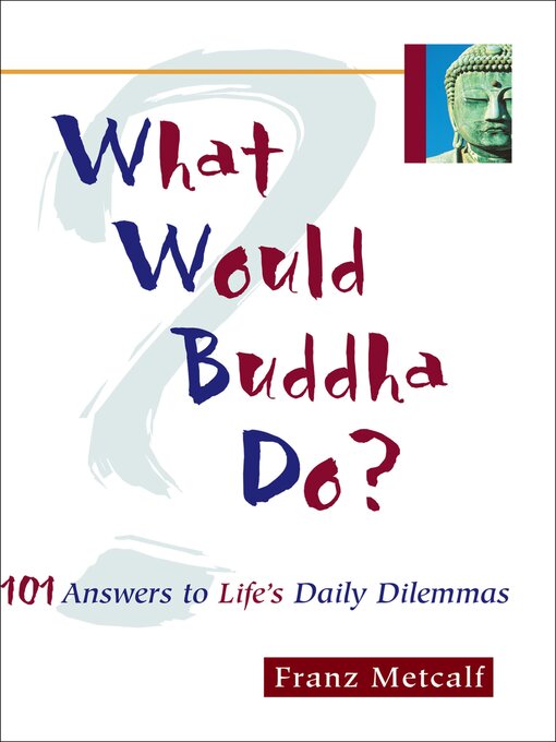 Title details for What Would Buddha Do? by Franz Metcalf - Wait list